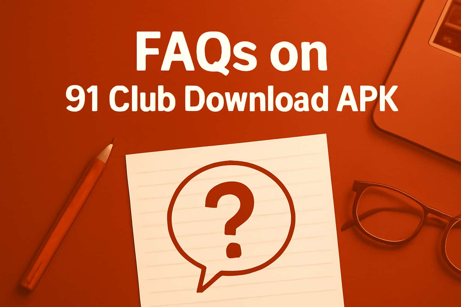 Informational graphic about FAQs on 91 Club Download APK.